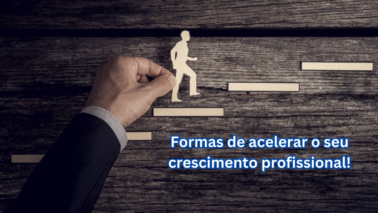 S14 parte 3/5 Dicas para o seu crescimento profissional!