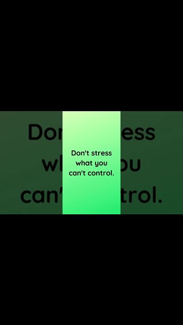 Don't Stress What You Can't Control