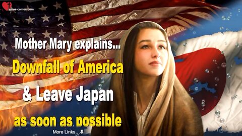 THE DOWNFALL OF AMERICA & LEAVE JAPAN AS SOON AS POSSIBLE.. Warning From Mary ❤️