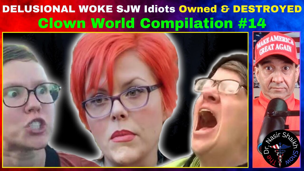 DELUSIONAL Woke SJW IDIOTS Getting TRIGGERED DESTROYED & OWNED - Clown World Compilation #14