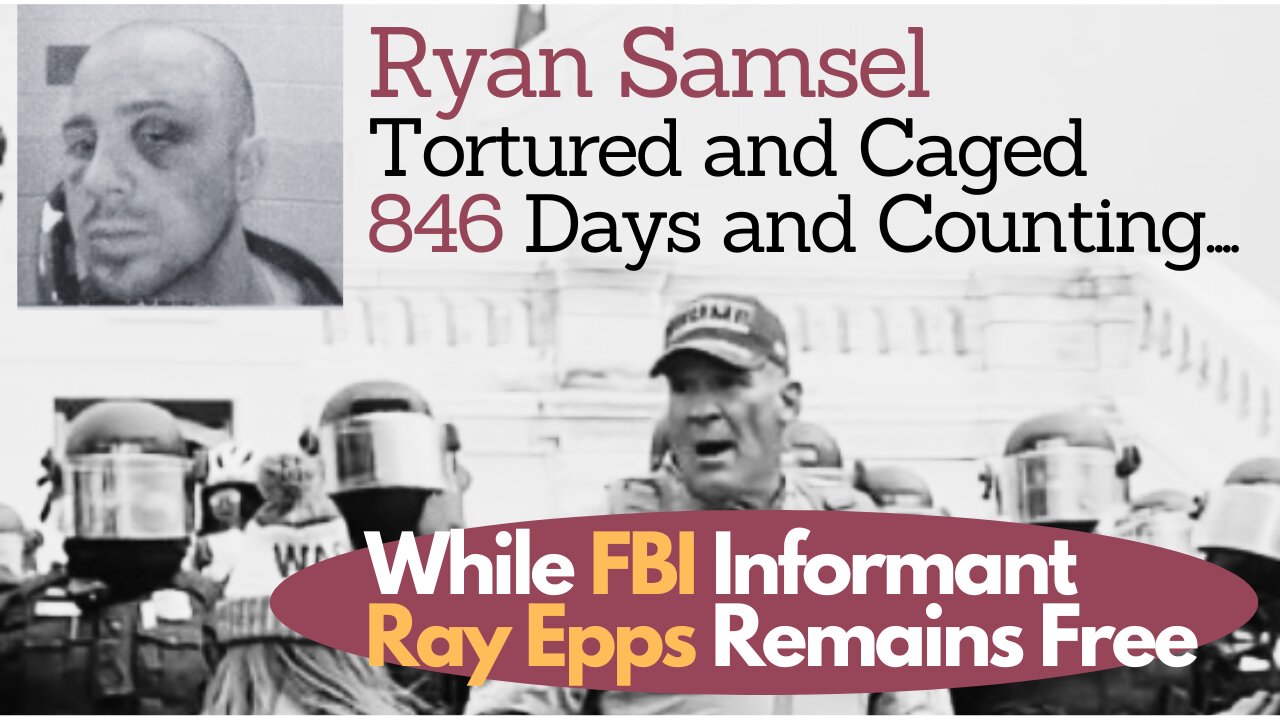 Ryan Samsel: Tortured and Caged 846 Days and Counting ....