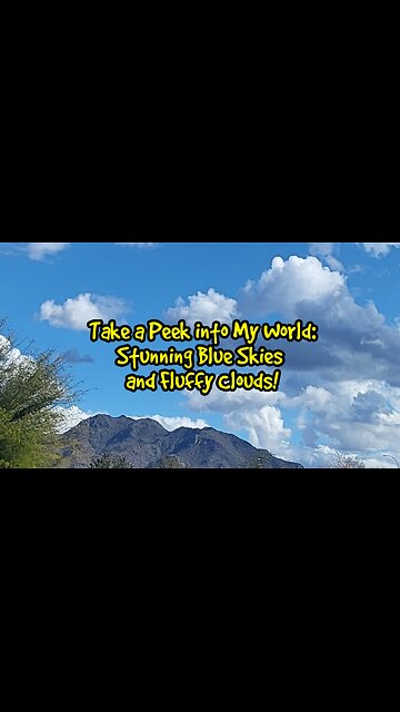 Take a Peek into My World: Stunning Blue Skies and Fluffy Clouds!