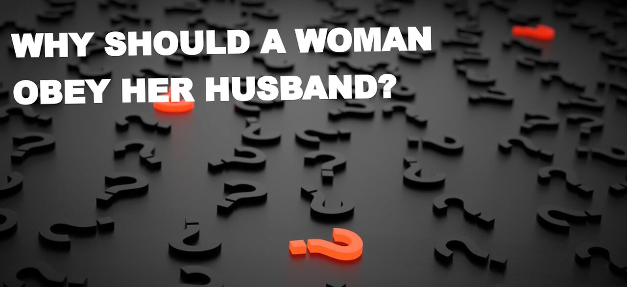 Why should a woman obey her husband?