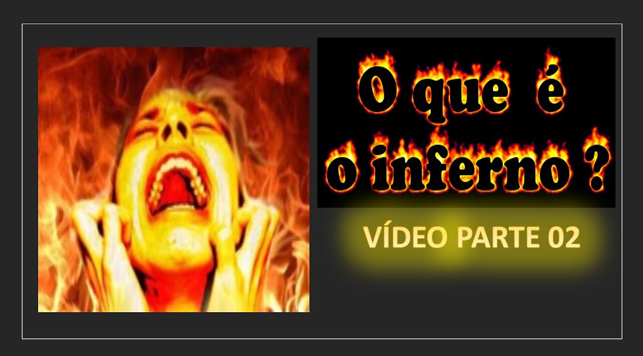 O que é o inferno parte 02