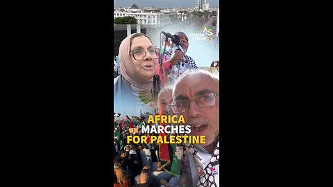 Africa Marches For Palestine