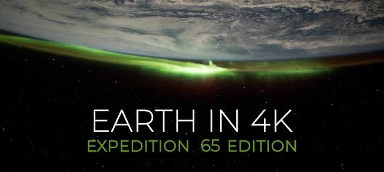 Earth from Space in 4K - Expedition 65 Edition