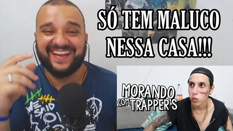 (REACT) MORANDO COM TRAPPERS ( Maneirando )