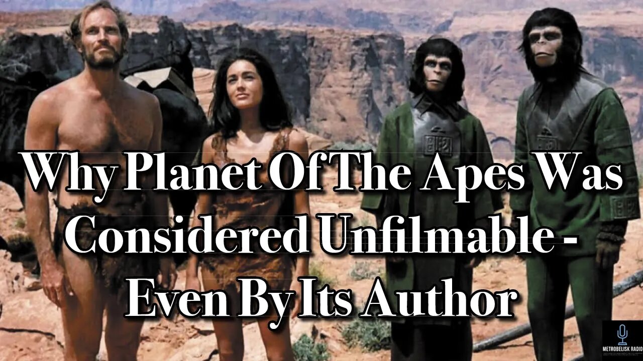 Why Planet Of The Apes Was Considered Unfilmable - Even By Its Author