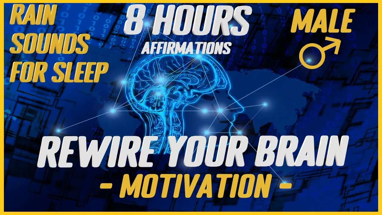 Rewire Your Brain: Motivation |Rain Sounds For Sleep (Male)