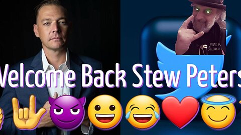 Stew Peters Back On Twitter. 👍🤟😈😀❤😂😇🐦