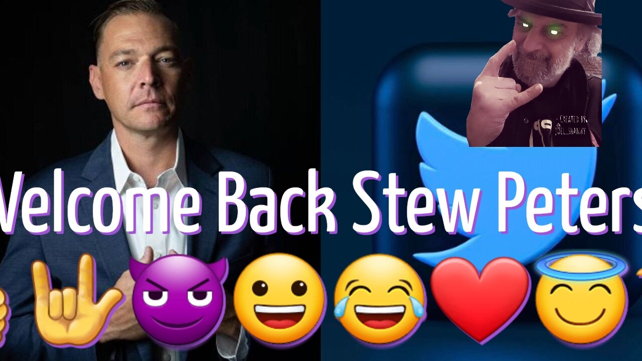 Stew Peters Back On Twitter. 👍🤟😈😀❤😂😇🐦