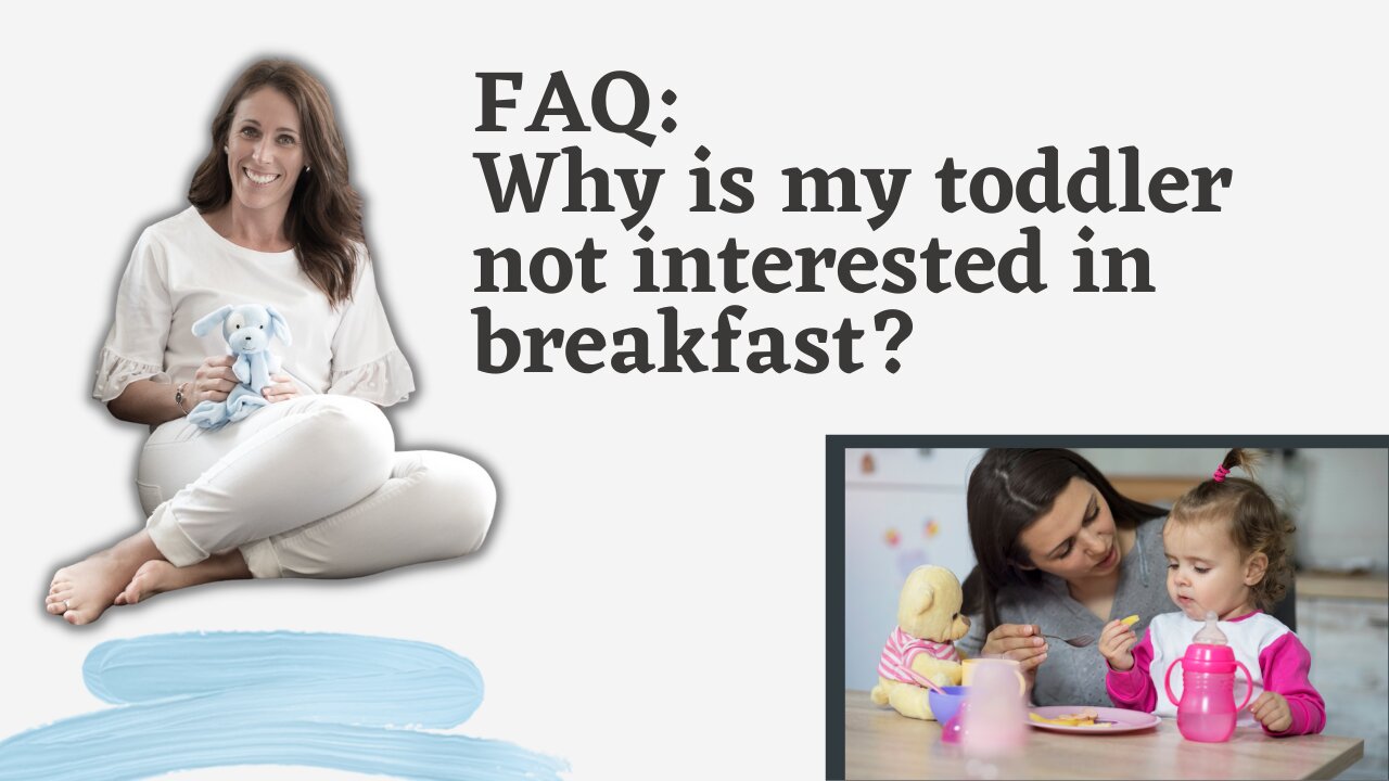 FAQ: Why Is My Toddler Not Interested In Breakfast with Chantal Murphy - Baby Sleep Magic