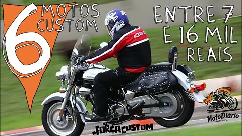 6 motos CUSTOM entre 7 e 16 mil reais