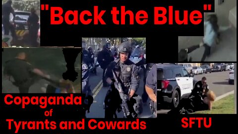 "Back the Blue": Copaganda of Tyrants and Cowards