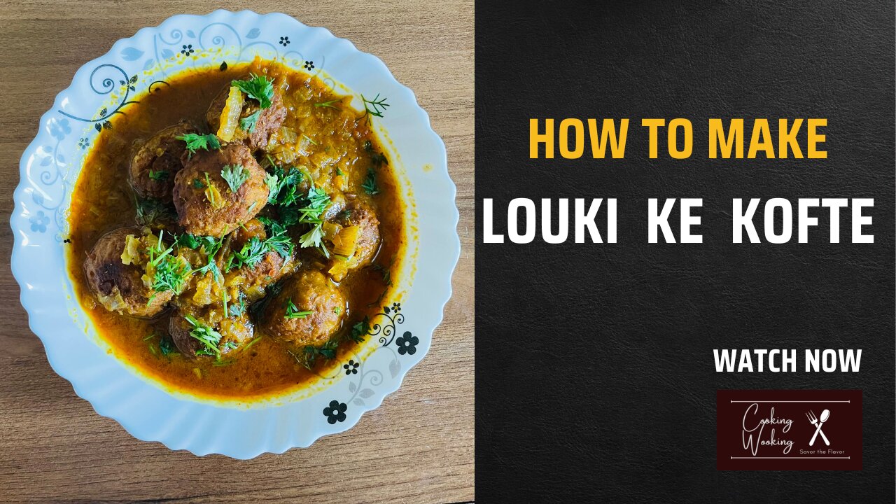 Loki ke kofta || लौकी के कोफ्ते बनाने का आसान तरीका || Loki ke kofte recipe || CookWook