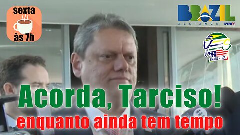 Acorda Tarciso, enquanto ainda tem tempo!