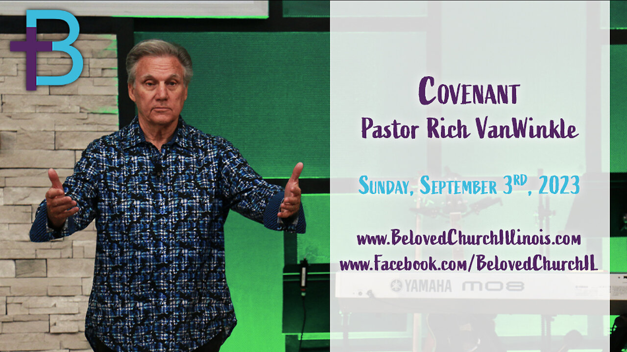 September 3, 2023: Covenant (Pastor Rich VanWinkle)