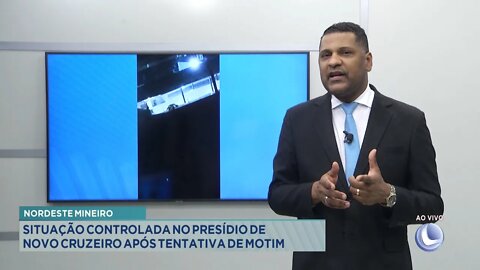 Nota - Nordeste Mineiro: Situação controlada no Presídio de Novo Cruzeiro após tentativa de motim.