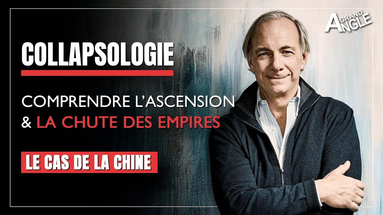 Collapsologie : comprendre l’ascension et la chute des empires selon Ray Dalio à travers la Chine