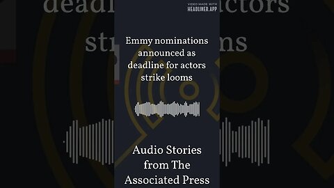 Emmy nominations announced as deadline for actors strike looms | Audio Stories from The...