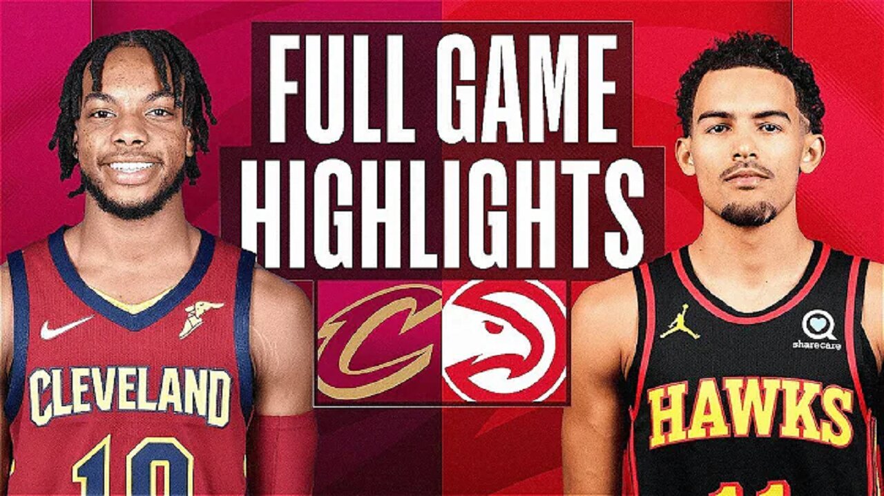 Cleveland Cavaliers vs. Atlanta Hawks Full Game Highlights | Feb 24 | 2022-2023 NBA Season