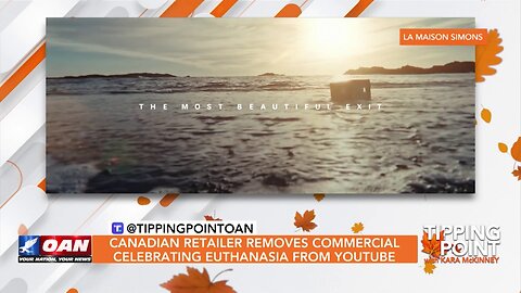 Tipping Point - Canadian Retailer Removes Commercial Celebrating Euthanasia From YouTube