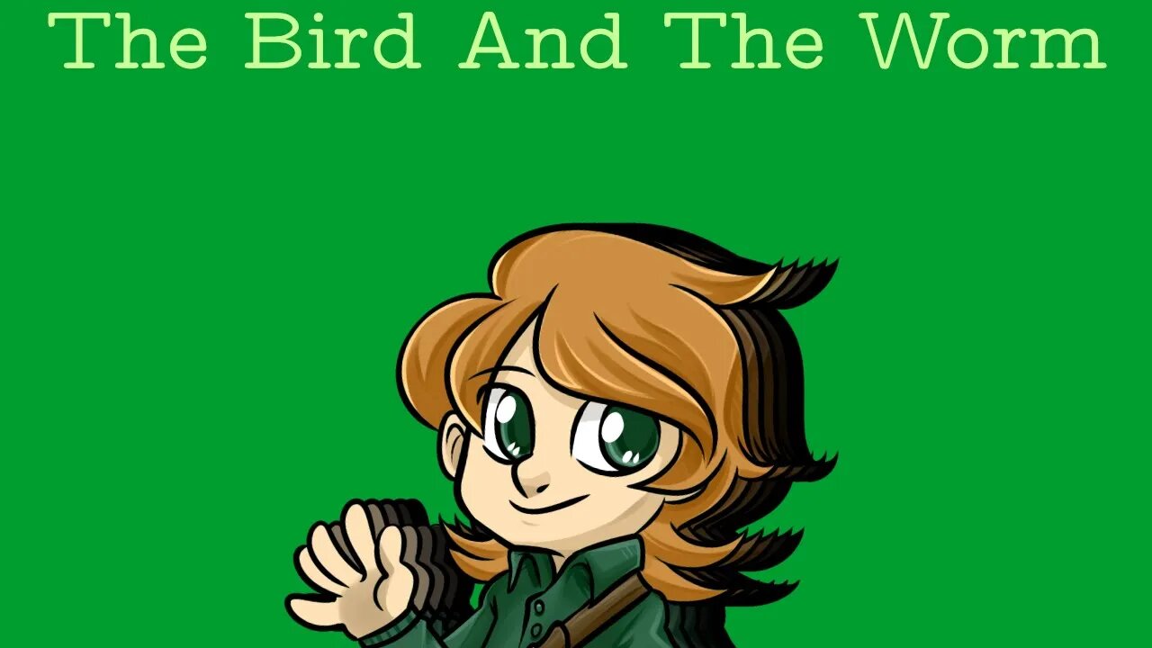 The Bird and The Worm (exlted ver)