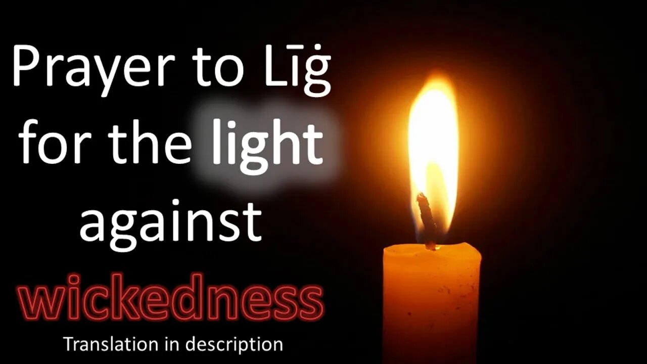 Prayer to Lig for the Light against Wickedness