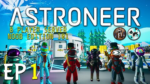 🔴LIVE - A Noob's Edition to Astroneer with and the crew! | EP 1