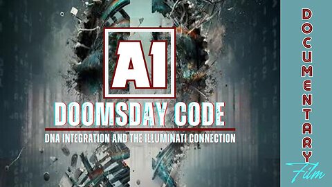 Documentary: AI: The Doomsday Code, DNA Integration and the Illuminati Connection