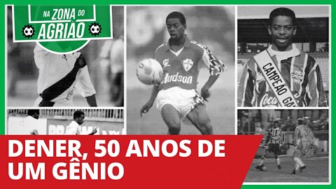 Dener, 50 anos de um gênio - Na Zona do Agrião - 04/04/21