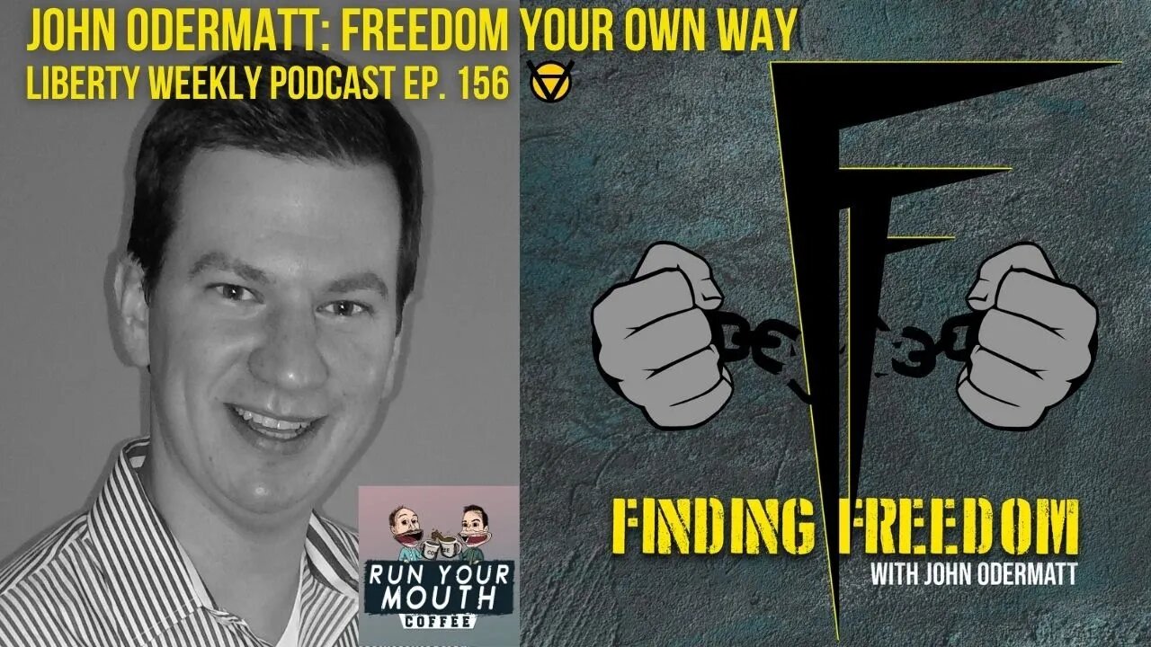 John Odermatt: Freedom Your Own Way Ep. 156