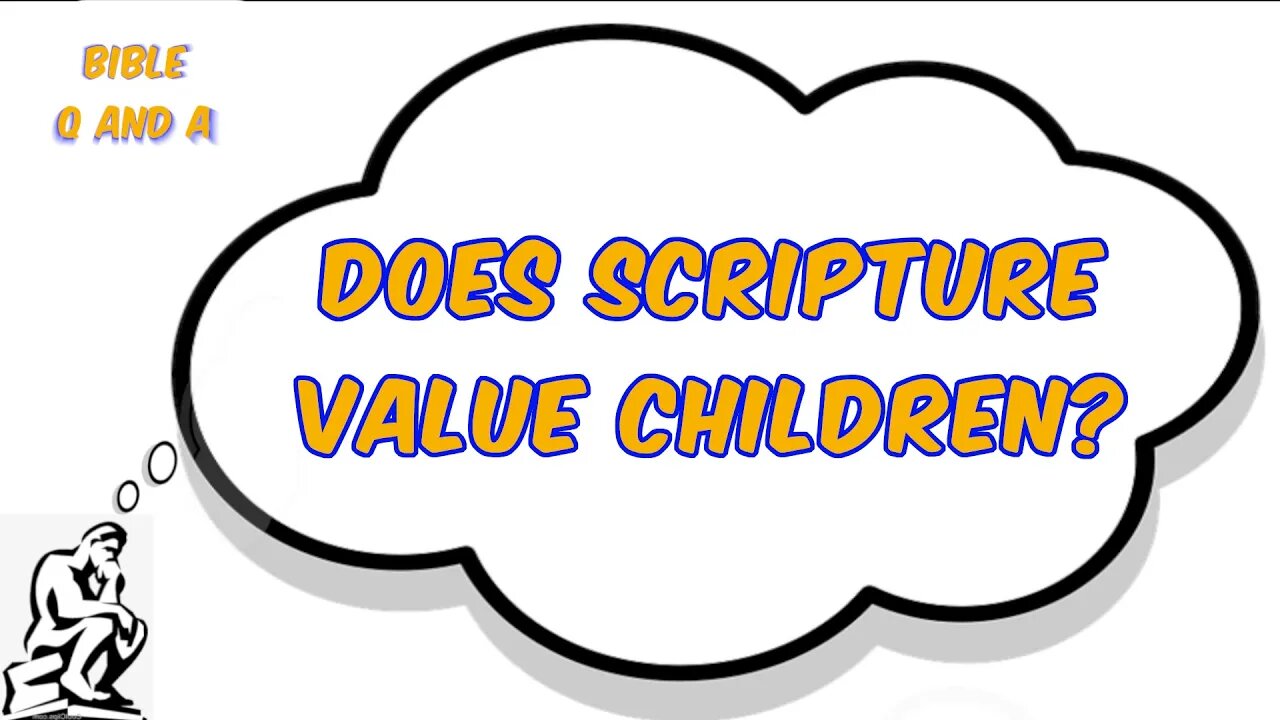 Does Scripture Value Children?