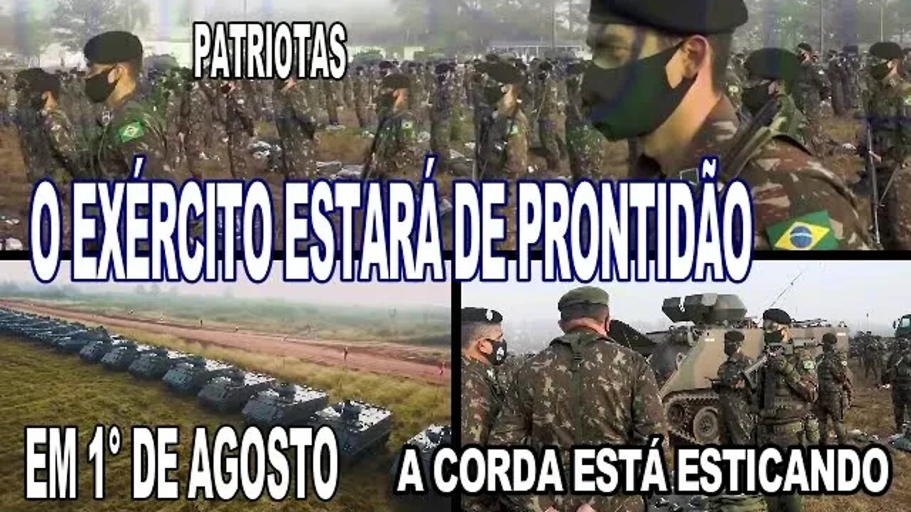 PATRIOTAS O EXÉRCITO ESTARÁ DE PRONTIDÃO EM 1° DE AGOSTO