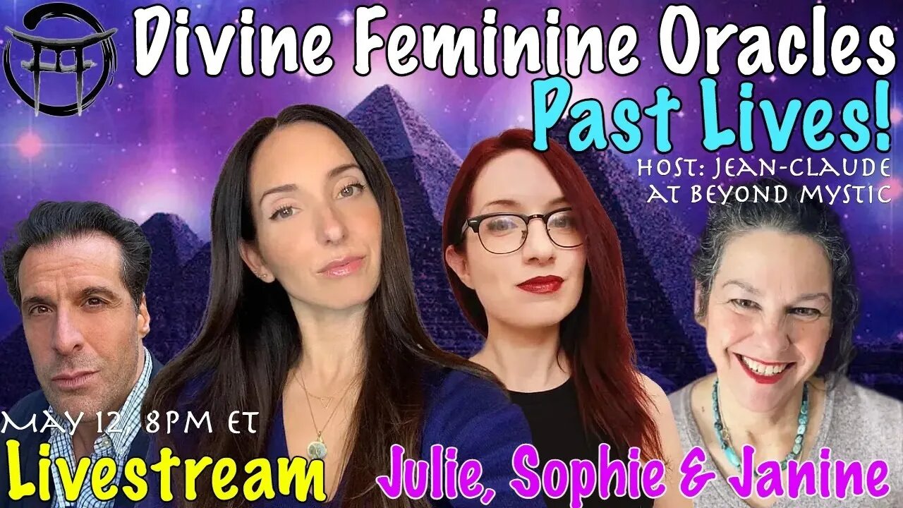 🔴LIVESTREAM: PAST LIVES! DIVINE FEMININE ORACLES WITH JULIE, SOPHIE, JANINE