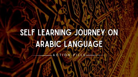 My Self Learning Journey on Arabic Language in 2022 | @ActionPills