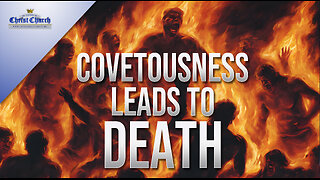 Covetousness Leads to Death