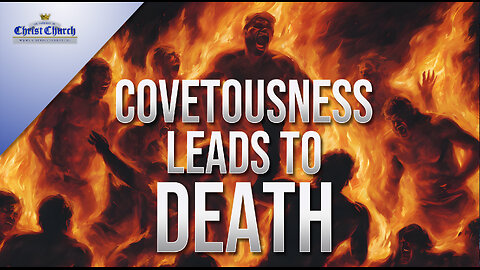 Covetousness Leads to Death