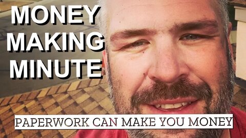 PAPERWORK MAKES YOU MONEY - Money Making Minute