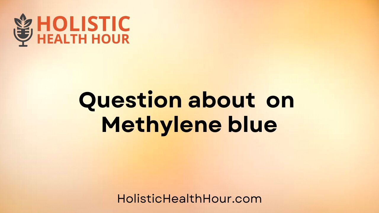 Question about on Methylene blue.