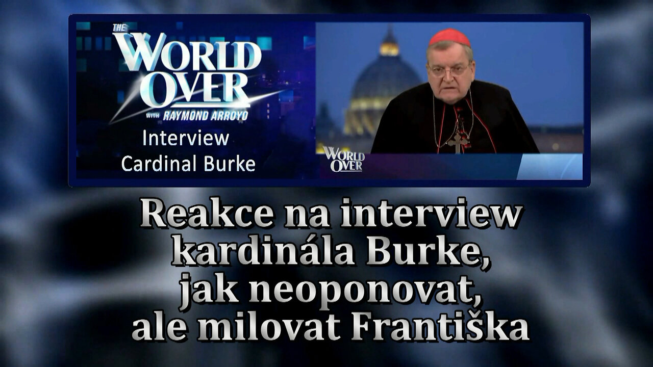 BKP: Reakce na interview kardinála Burke, jak neoponovat, ale milovat Františka