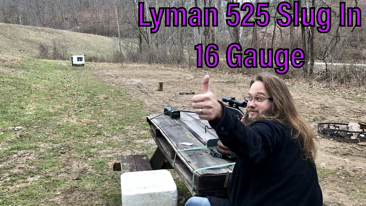 Lyman 525 Slug In 16 Gauge Part 2