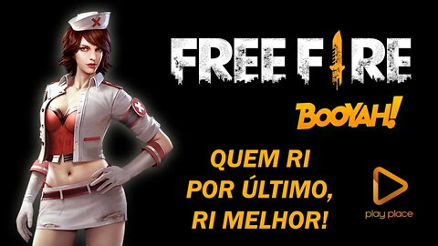 Free Fire - Quem ri por último, ri melhor!