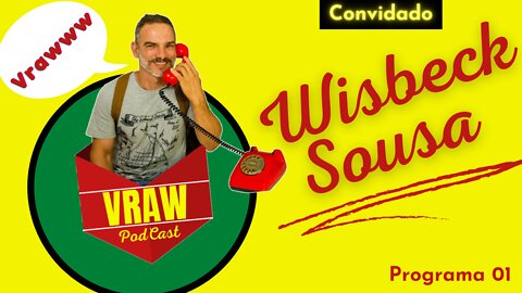 Vraw PodCast 01 - Wisbeck Sousa