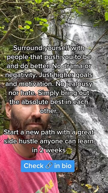 Surround yourself with people that…