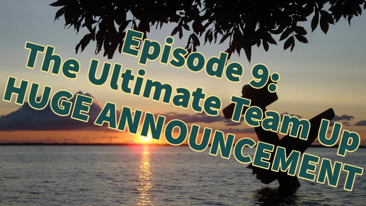 Episode 9: The Ultimate Team Up & HUGE ANNOUNCEMENT