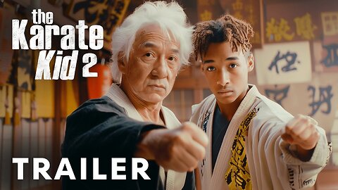 The Karate Kid 2 - Trailer Jackie Chen, Jaden Smith, Ralph Macchio - Latest Update & Release Date