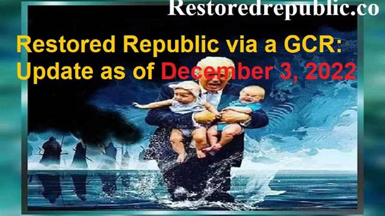 Restored Republic via a GCR Update as of 12/03/22