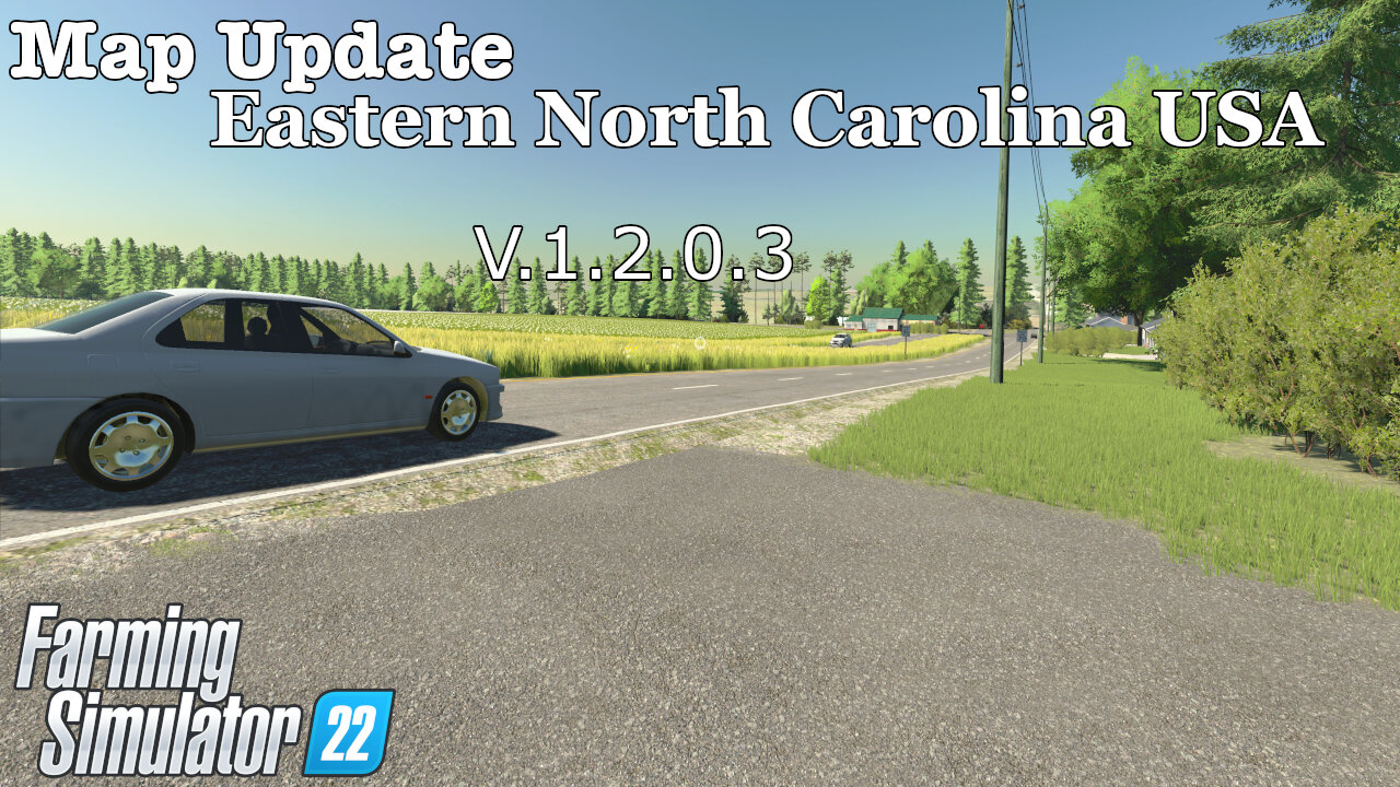 Map Update | Eastern North Carolina USA | V.1.2.0.3 | Farming Simulator 22