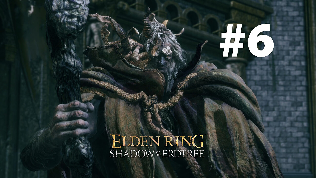 Elden Ring & Shadow of the Erdtree playthrough part 6